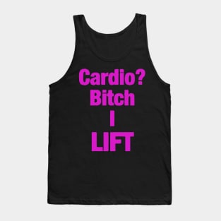 cardio bitch i lift Tank Top